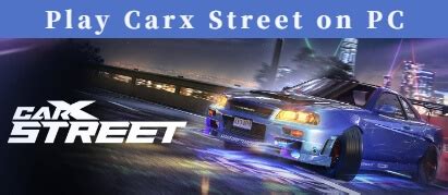 How to Play CarX Street on PC in 2024 (Ultimate Guide)