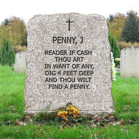 Funny Epitaphs Pictures » Reader If Cash