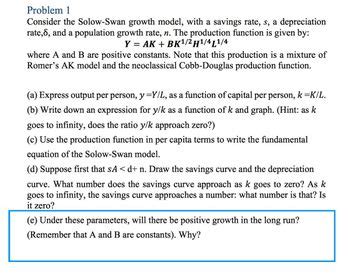 Answered: Consider the Solow-Swan growth model, with a savings rate, s, a depreciatic rate,8 ...