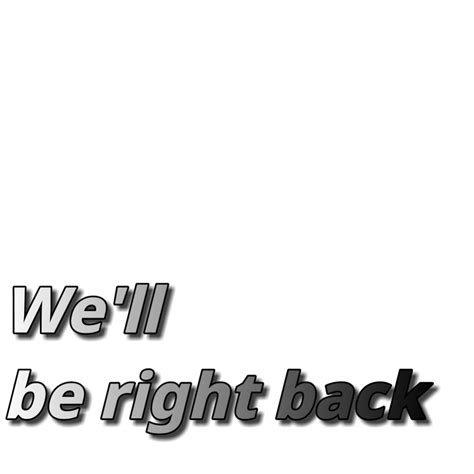 We'll be right back (free download video overlay) by Greyskyart on DeviantArt