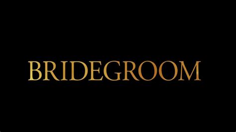 About Bridegroom - Video