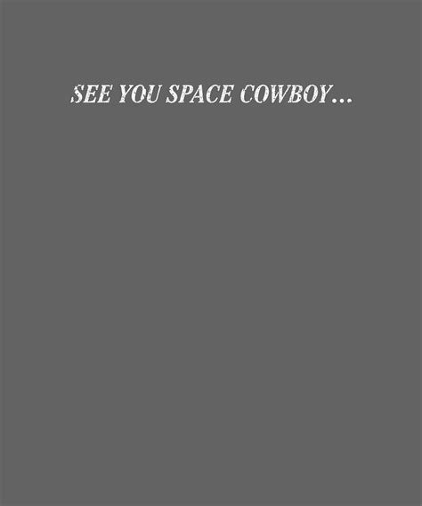 See You Space Cowboy Variant quote stars Painting by Edwards Cooper ...