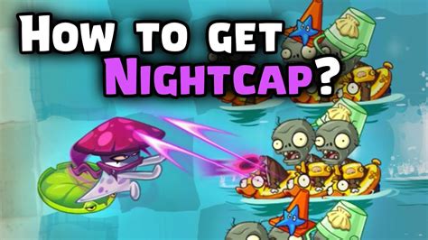 How to get Nightcap in Plants vs Zombies 2 10.4.1 - YouTube