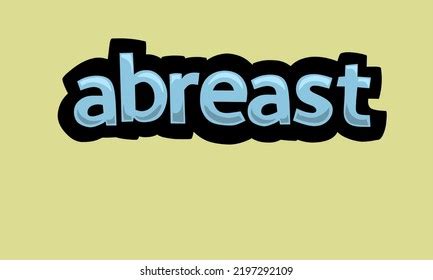 Abreast Writing Vector Design On Yellow Stock Vector (Royalty Free) 2197292109 | Shutterstock