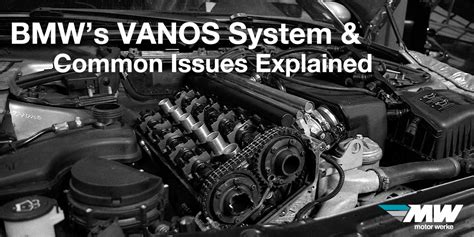 BMW’s VANOS System and Common Issues Explained - Motor Werke