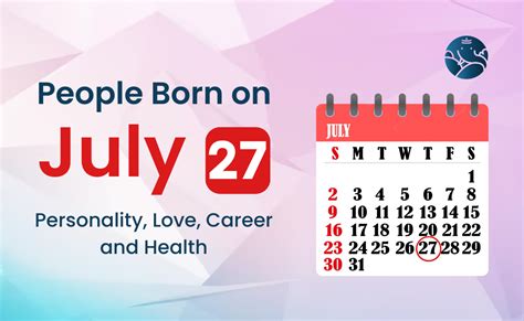 People Born on July 27 Personality, Love, Career, And Health