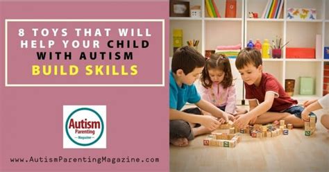 8 Toys That Will Help Your Child with Autism Build Skills - Autism ...