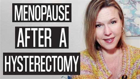 Menopause after a Hysterectomy - YouTube