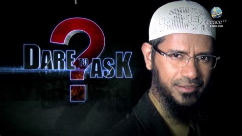 Dr Zakir Naik | Dare to Ask? | Peace TV Promo - YouTube