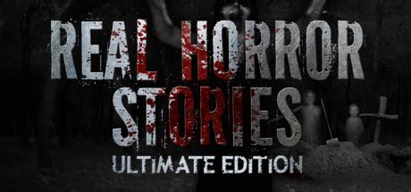 Real Horror Stories Ultimate Edition on Steam