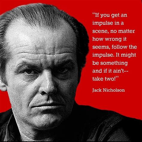 Movie Actor Quote - Jack Nicholson Film Actor Quote #jacknicholson | Acting quotes, Actor quotes ...