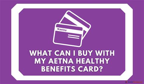 What Can I Buy With My Aetna Healthy Benefits Card?