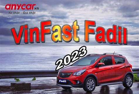 VinFast Fadil 2023: Thông số, Hình ảnh & Giá bán | anycar.vn