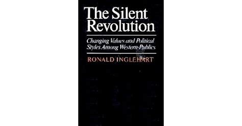 The Silent Revolution: Changing Values And Political Styles Among Western Publics by Ronald ...