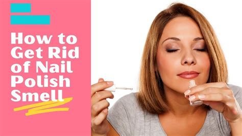 How to Get Rid of Nail Polish Smell - Fear No Beauty