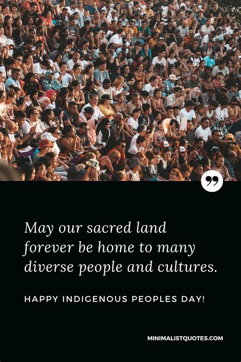 May our sacred land forever be home to many diverse people and cultures ...