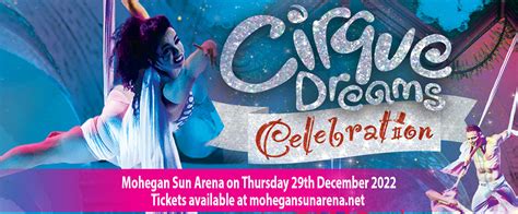 Cirque Dreams Celebration Tickets | 29th December | Mohegan Sun Arena ...