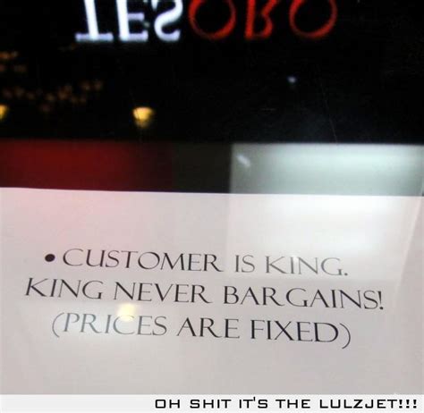 Customer is King. King never bargains! | King, Customer, Bargaining