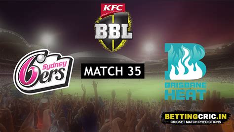 Sydney Sixers vs Brisbane Heat Predictions: BBL10 35th Match Preview