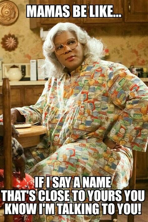 Sho' nuff! | Madea funny quotes, Madea humor, Madea