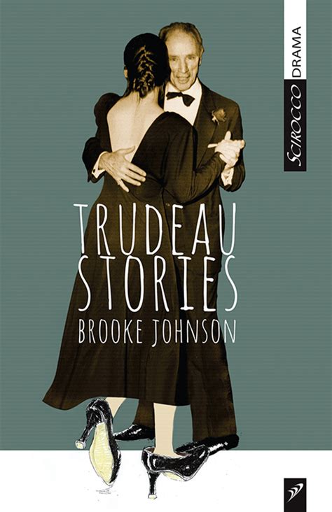 Trudeau Stories - J. Gordon Shillingford Publishing