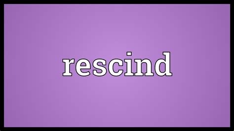 Rescind Meaning - YouTube