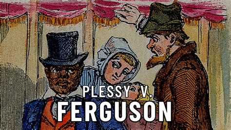 Plessy Ferguson: A Brief History With | ubicaciondepersonas.cdmx.gob.mx