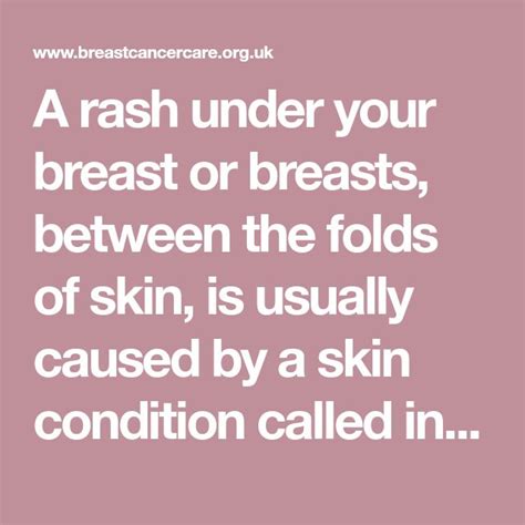 A rash under your breast or breasts, between the folds of skin, is usually caused by a skin ...