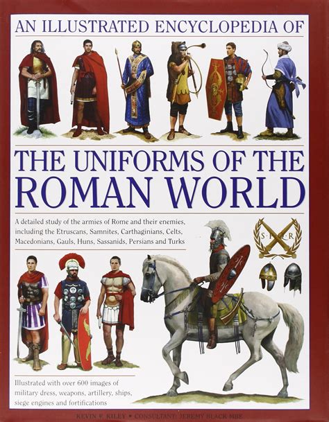 Buy An Illustrated Encyclopedia of the Uniforms of the Roman World: A ...