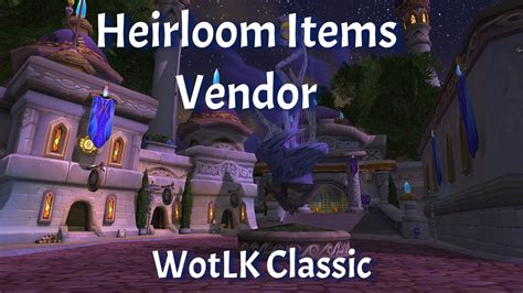 Heirloom Items Vendor WotLK Classic - YouTube