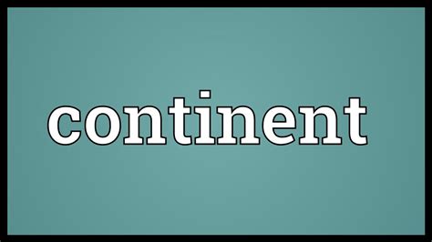 Continent Meaning - YouTube