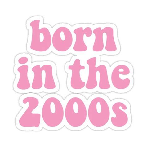 "Born in the 2000s" Sticker for Sale by dariabeyger | Funny laptop ...