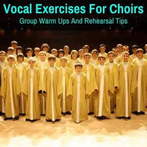 Vocal Exercises For Choirs (Group Warm Ups And Rehearsal Tips)