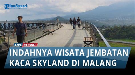 PATUT DIDATANGI, Ada Jembatan Kaca di Malang Skyland, Tempat Wisata Baru di Karangploso - YouTube