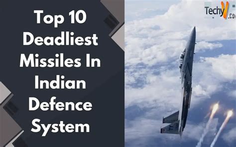 Top 10 Deadliest Missiles In Indian Defence System - Techyv.com