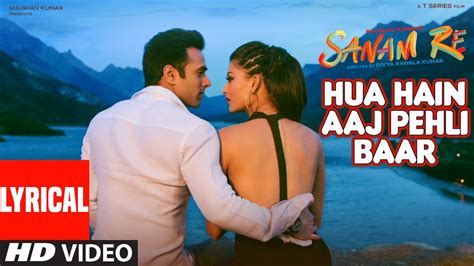 HUA HAIN AAJ PEHLI BAAR (Lyrical)| SANAM RE | Pulkit Samrat, Urvashi Rautela | Divya Khosla ...