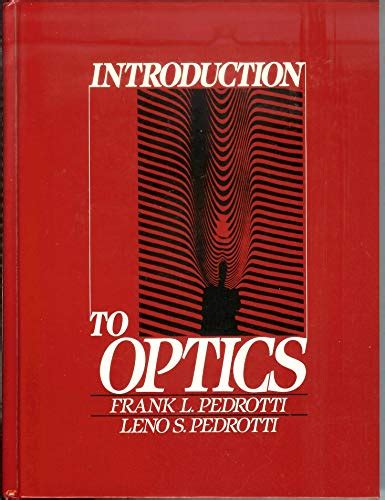 Introduction to Optics by Pedrotti, Frank L.;Pedrotti, Leno S.: Very ...