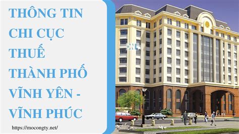 Danh Bạ điện Thoại Chi Cục Thuế Thành Phố Vĩnh Yên- Vĩnh Phúc - Tư Vấn DNL