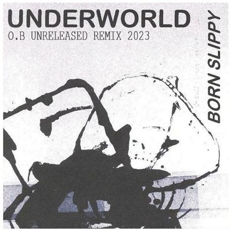 Stream Underworld - Born Slippy (O.B Remix 2023)Unreleased by O.B (Official) | Listen online for ...