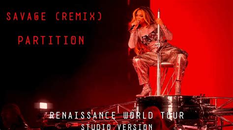 Beyoncé - Savage (Remix)/Partition - RENAISSANCE WORLD TOUR (Live Studio Version) - YouTube