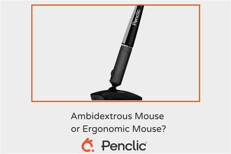 Ambidextrous or Ergonomic Mouse? Why Not Both? | Penclic