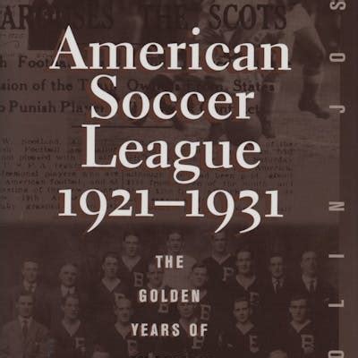 AMERICAN SOCCER LEAGUE 1921-1931 - THE GOLDEN YEARS OF... | Barnebys