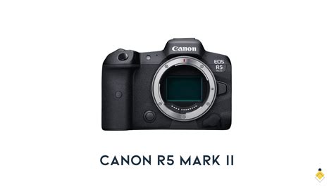 Canon R5 Mark II: The Camera Every Professional Photographer Needs! - Artistic Hive