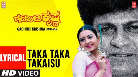 Taka Taka Takaisu Lyrical Video | Gadi Bidi Krishna Kannada Movie | Shivraj Kumar,Ravali ...
