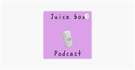 ‎Juice box Podcast on Apple Podcasts