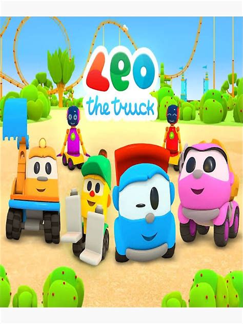 "Leo the truck characters" Poster for Sale by CyTopsDesigns | Redbubble