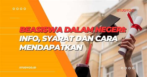 Beasiswa Dalam Negeri: Info, Syarat dan Cara Mendapatkan