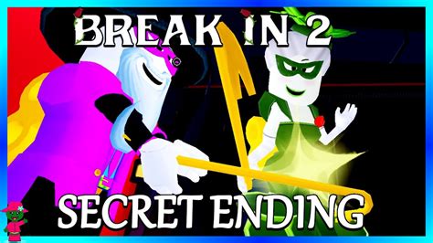 BREAK IN 2 (Secret Ending) - YouTube