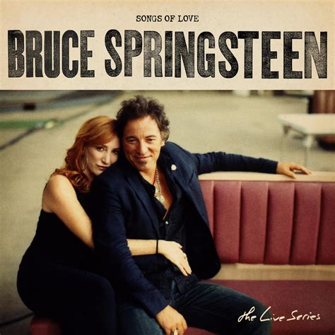 Bruce Springsteen - The Live Series: Songs of Love | iHeart