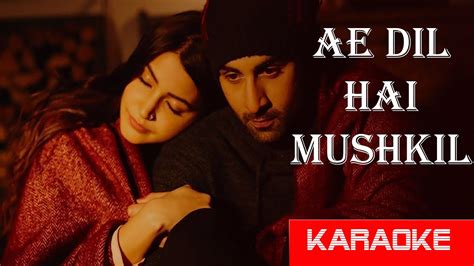 Ae Dil Hai Mushkil - HQ Karaoke with lyrics | Ranbir, Anushka, Aishwarya|Arijit|Pritam - YouTube